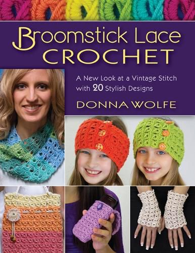 Cover image for Broomstick Lace Crochet: A New Look at Vintage Stitch with 20 Stylish Designs