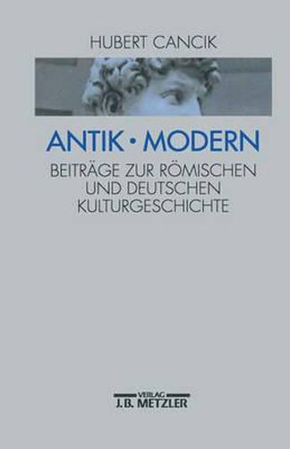 Cover image for Antik - Modern: Beitrage zur roemischen und deutschen Kulturgeschichte