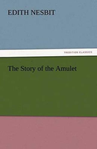 Cover image for The Story of the Amulet