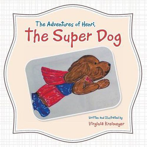 Cover image for The Adventures of Henri, the Super Dog