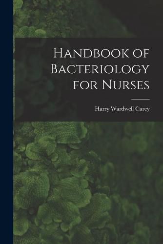 Cover image for Handbook of Bacteriology for Nurses