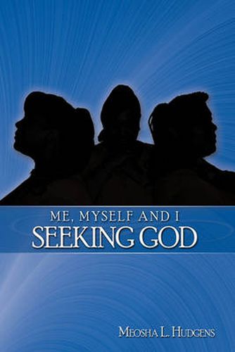 Cover image for Me, Myself and I Seeking God