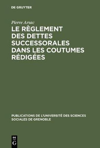 Cover image for Le reglement des dettes successorales dans les coutumes redigees