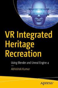 Cover image for VR Integrated Heritage Recreation: Using Blender and Unreal Engine 4