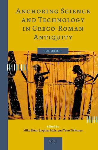 Cover image for Anchoring Science and Technology in Greco-Roman Antiquity