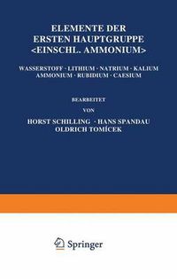 Cover image for Elemente Der Ersten Hauptgruppe; Einschl. Ammonium;: Wasserstoff - Lithium - Natrium - Kalium - Ammonium - Rubidium - Caesium