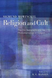 Cover image for Religion and Cult: The Old Testament and the Phenomenology of Religion