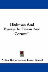 Cover image for Highways and Byways in Devon and Cornwall