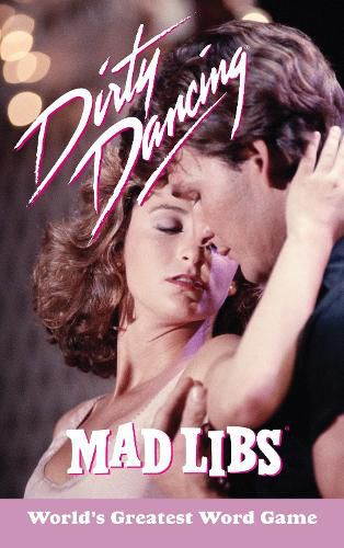 Cover image for Dirty Dancing Mad Libs