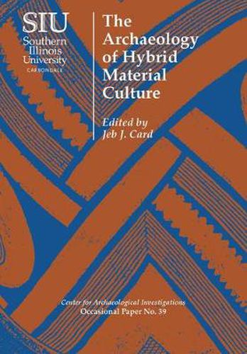 Cover image for The Archaeology of Hybrid Material Culture