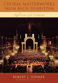 Cover image for Choral Masterworks from Bach to Britten: Reflections of a Conductor