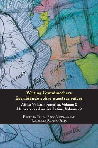 Cover image for Writing Grandmothers: Africa Vs Latin America Vol 2