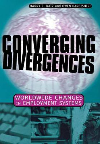 Cover image for Converging Divergences: Worldwide Changes in Employment Systems