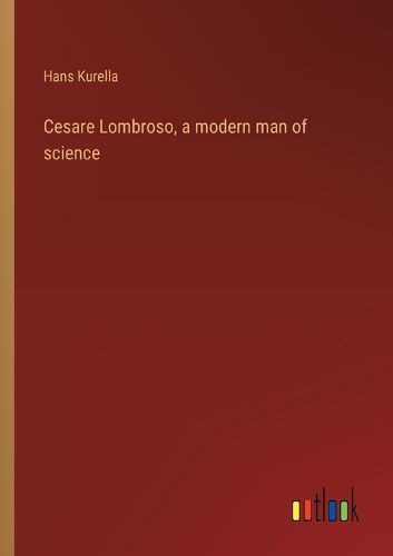 Cover image for Cesare Lombroso, a modern man of science