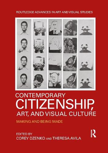 Cover image for Contemporary Citizenship, Art, and Visual Culture: Making and Being Made