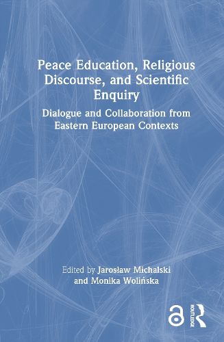 Cover image for Peace Education, Religious Discourse, and Scientific Enquiry
