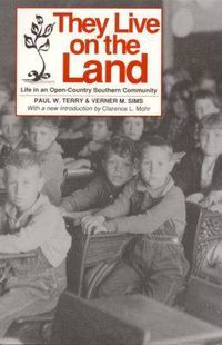 Cover image for They Live on the Land: Life in an Open-country Southern Community