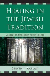 Cover image for Healing in the Jewish Tradition: Concept and Process in Jewish Science