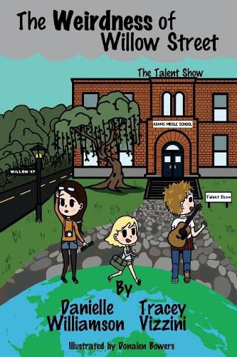 Cover image for The Weirdness of Willow Street: The Talent Show