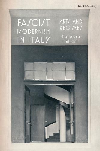 Cover image for Fascist Modernism in Italy: Arts and Regimes