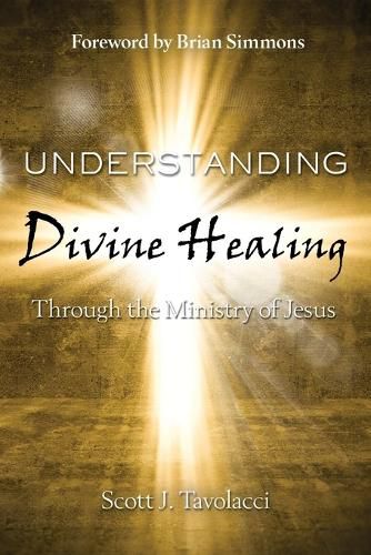 Cover image for Understanding Divine Healing Through the Ministry of Jesus