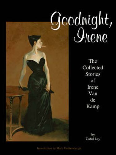 Goodnight, Irene: The Collected Stories of Irene Van de Kamp