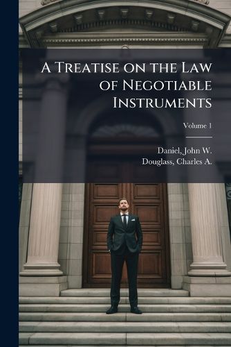 Cover image for A Treatise on the Law of Negotiable Instruments