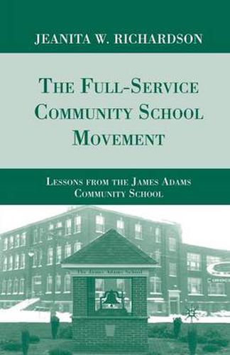 The Full-Service Community School Movement: Lessons from the James Adams Community School