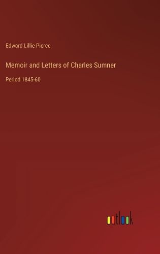 Cover image for Memoir and Letters of Charles Sumner