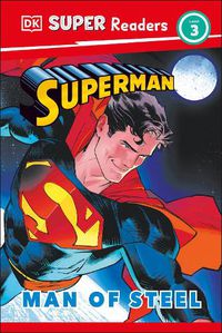 Cover image for DK Super Readers Level 3 Superman Man of Steel