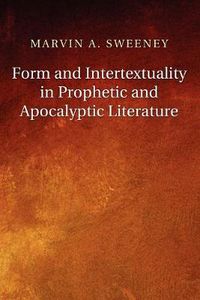 Cover image for Form and Intertextuality in Prophetic and Apocalyptic Literature