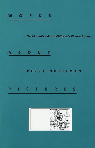 Cover image for Words about Pictures: The Narrative Art of Children's Picture Books