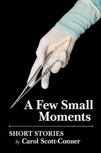 Cover image for A Few Small Moments: Short Stories