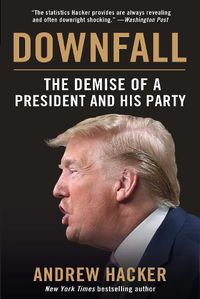 Cover image for Downfall: The Demise of a President and His Party