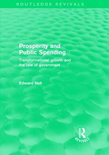 Cover image for Prosperity and Public Spending (Routledge Revivals): Transformational growth and the role of government