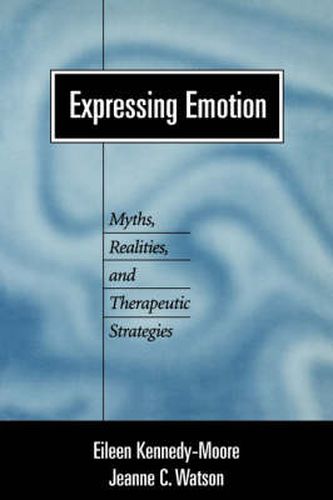 Cover image for Expressing Emotion: Myths, Realities and Therapeutic Strategies