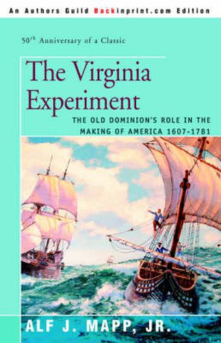 Cover image for The Virginia Experiment: The Old Dominion's Role in the Making of America 1607-1781