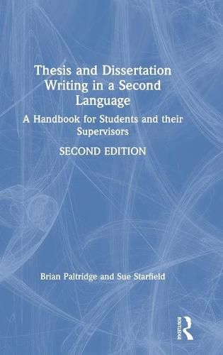 Cover image for Thesis and Dissertation Writing in a Second Language: A Handbook for Students and their Supervisors