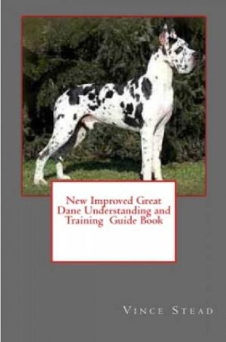 Cover image for New Improved Great Dane Understanding and Training Guide Book