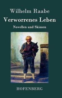 Cover image for Verworrenes Leben: Novellen und Skizzen