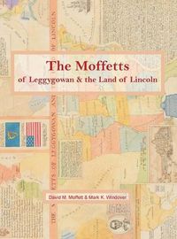 Cover image for The Moffetts of Leggygowan & the Land of Lincoln