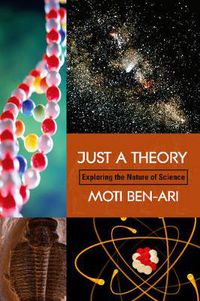 Cover image for Just A Theory: Exploring The Nature Of Science