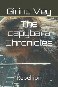 Cover image for The capybara Chronicles