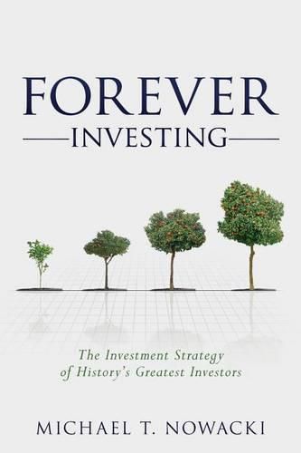 Cover image for Forever Investing: The Investment Strategy of History's Greatest Investors