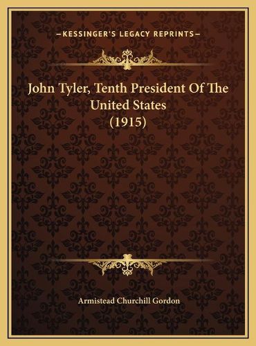 John Tyler, Tenth President of the United States (1915)