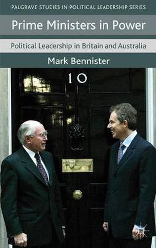 Cover image for Prime Ministers in Power: Political Leadership in Britain and Australia