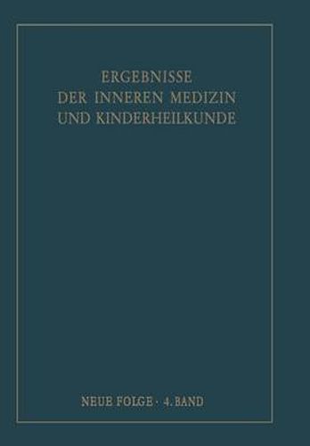 Ergebnisse Der Inneren Medizin Und Kinderheilkunde. Neue Folge / Advances in Internal Medicine and Pediatrics 4