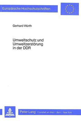 Cover image for Umweltschutz Und Umweltzerstoerung in Der Ddr