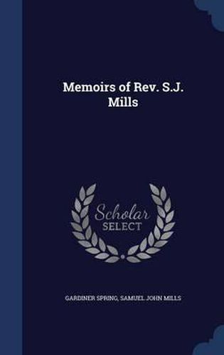 Memoirs of REV. S.J. Mills