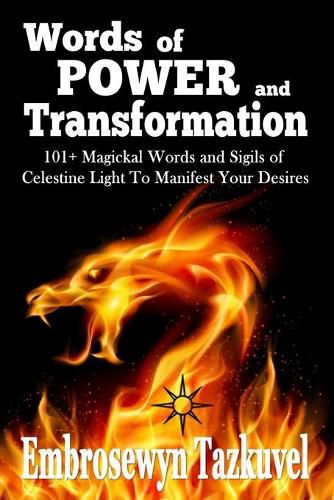 Cover image for WORDS OF POWER and TRANSFORMATION: 101+ Magickal Words and Sigils of Celestine Light To Manifest Your Desires